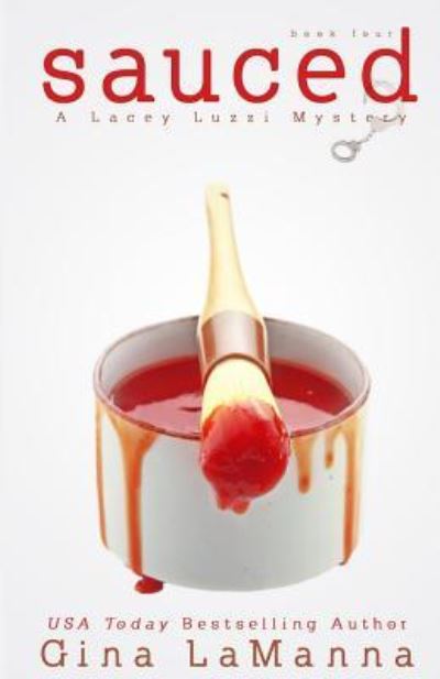 Cover for Gina LaManna · Lacey Luzzi : Sauced : A humorous, cozy mystery! (Paperback Book) (2015)