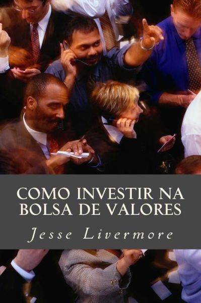 Cover for Jesse Livermore · Como Investir na Bolsa de Valores (Paperback Book) (2015)