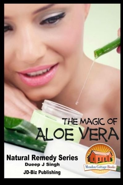 Cover for Dueep J Singh · The Magic of Aloe Vera (Taschenbuch) (2015)
