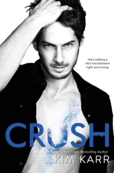 Crush - Tainted Love Duet - Kim Karr - Books - Createspace Independent Publishing Platf - 9781518718311 - November 3, 2015