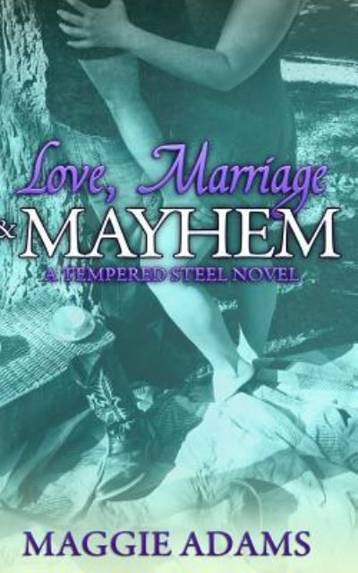 Cover for Maggie Adams · Love, Marriage &amp; Mayhem (Paperback Book) (2015)