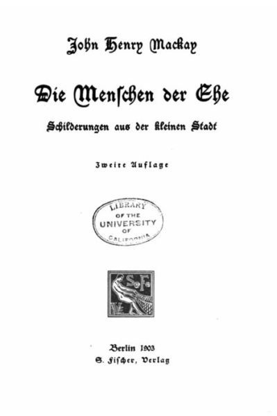 Cover for John Henry MacKay · Die Menschen der ehe Schilderungen aus der kleinen Stadt (Pocketbok) (2016)