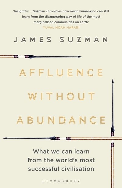 Cover for James Suzman · Affluence Without Abundance: What We Can Learn from the World's Most Successful Civilisation (Paperback Bog) (2019)