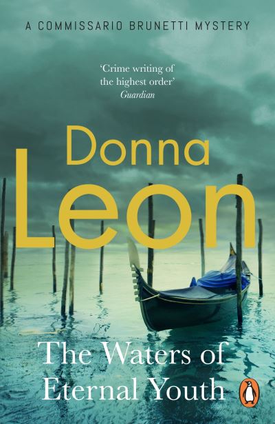 The Waters of Eternal Youth - A Commissario Brunetti Mystery - Donna Leon - Kirjat - Cornerstone - 9781529158311 - torstai 22. syyskuuta 2022