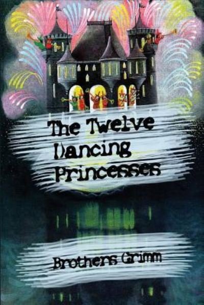 Cover for Brothers Grimm · The Twelve Dancing Princesses (Paperback Book) (2016)