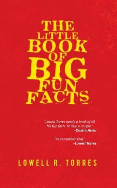 Cover for Lowell R Torres · The Little Book of Big Fun Facts (Paperback Book) (2016)