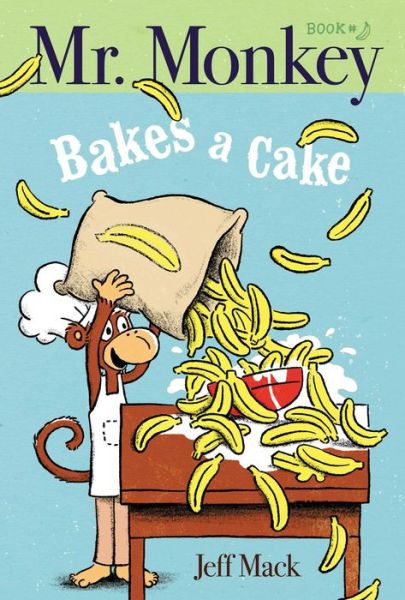 Cover for Jeff Mack · Mr. Monkey Bakes a Cake - Mr. Monkey (Hardcover Book) (2018)