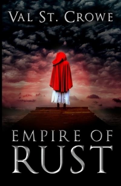 Cover for Val St Crowe · Empire of Rust (Paperback Book) (2016)