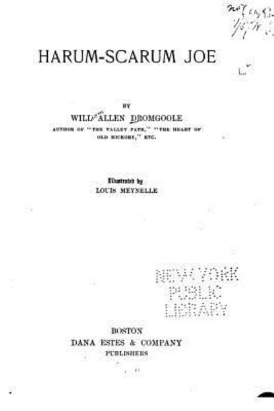 Harum-Scarum Joe - Will Allen Dromgoole - Książki - Createspace Independent Publishing Platf - 9781535113311 - 4 lipca 2016