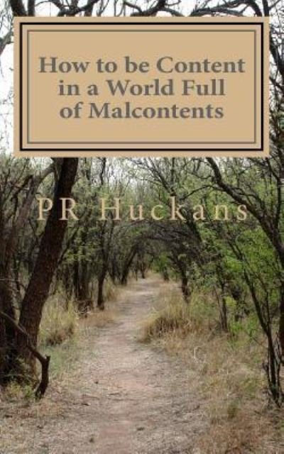 Cover for Pr Huckans · How to Be Content in a World Full of Malcontents (Taschenbuch) (2016)