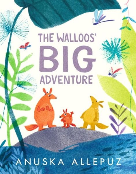 Cover for Anuska Allepuz · The Walloos' Big Adventure (Hardcover bog) (2021)