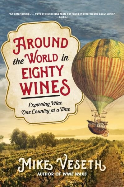 Cover for Veseth, Mike, Editor of The Wine Economist newsletter and author of Wine Wars II · Around the World in Eighty Wines: Exploring Wine One Country at a Time (Taschenbuch) (2020)
