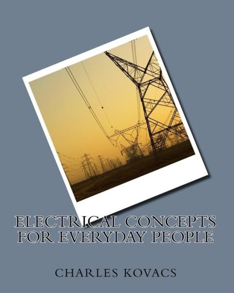 Cover for Charles Kovacs · Electrical Concept for Everyday People (Paperback Bog) (2016)