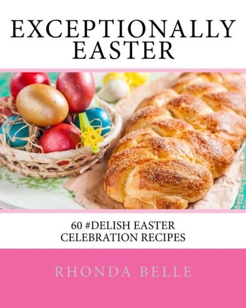 Rhonda Belle · Exceptionally Easter (Paperback Book) (2016)