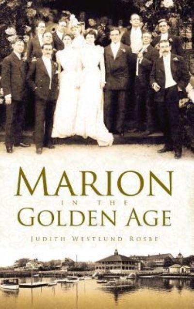Cover for Judith Westlund Rosbe · Marion in the Golden Age (Hardcover Book) (2009)