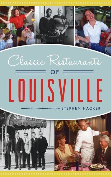 Cover for Stephen Hacker · Classic Restaurants of Louisville (Gebundenes Buch) (2020)