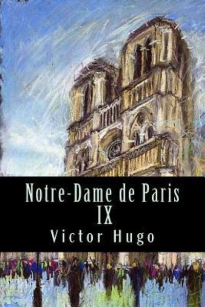 Cover for Victor Hugo · Notre-Dame de Paris IX (Paperback Bog) (2017)