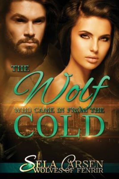 Cover for Sela Carsen · The Wolf Who Came In From the Cold (Paperback Book) (2017)