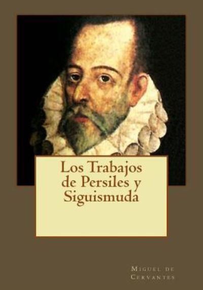 Cover for Miguel de Cervantes · Los Trabajos de Persiles Y Siguismuda (Paperback Bog) (2017)