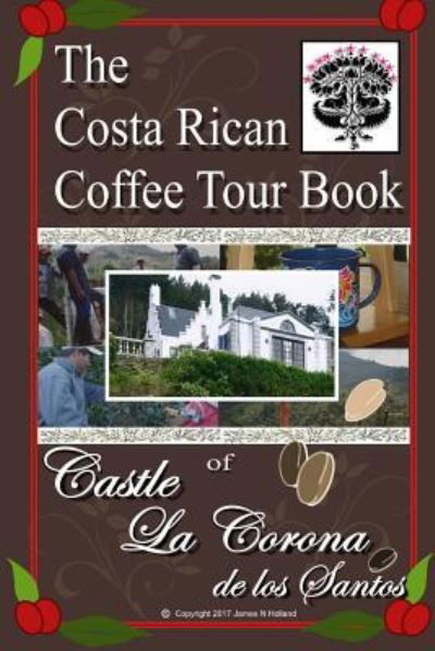 Cover for James Nathaniel Holland · The Costa Rican Coffee Tour Book (Paperback Bog) (2017)
