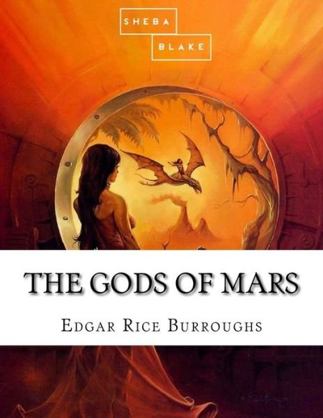 Cover for Sheba Blake · The Gods of Mars (Paperback Bog) (2017)