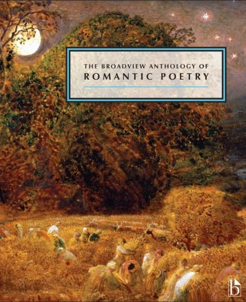 The Broadview Anthology of British Literature: The Age of Romanticism: Poetry - J  Ed  et Al Black - Books - Broadview Press Ltd - 9781554811311 - August 30, 2016