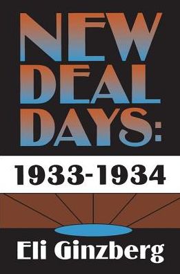 Cover for Eli Ginzberg · New Deal Days: 1933-1934 (Hardcover Book) (1997)