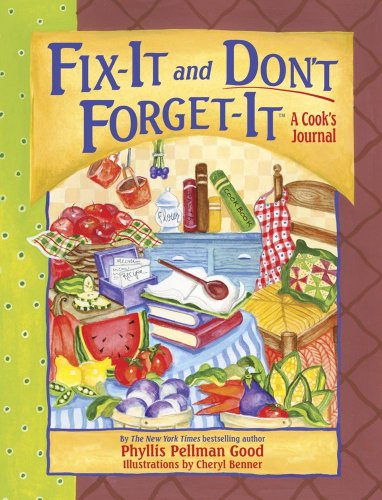 Cover for Phyllis Pellman Good · Fix-it and Don't Forget-it Journal: a Cook's Journal (Fix-it and Forget-it) (Spiral Book) [Spi edition] (2008)