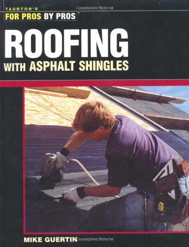 Cover for Inc. Michael Guertin · Roofing with Asphalt Shingles (For Pros by Pros) (Paperback Book) (2002)