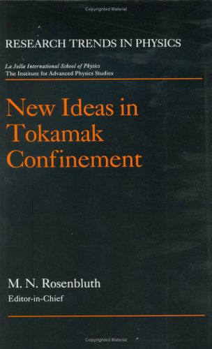 Cover for Marshall N. Rosenbluth · New Ideas in Tokamak Confinement - Aip Research Trends in Physics S. (Hardcover Book) (1997)