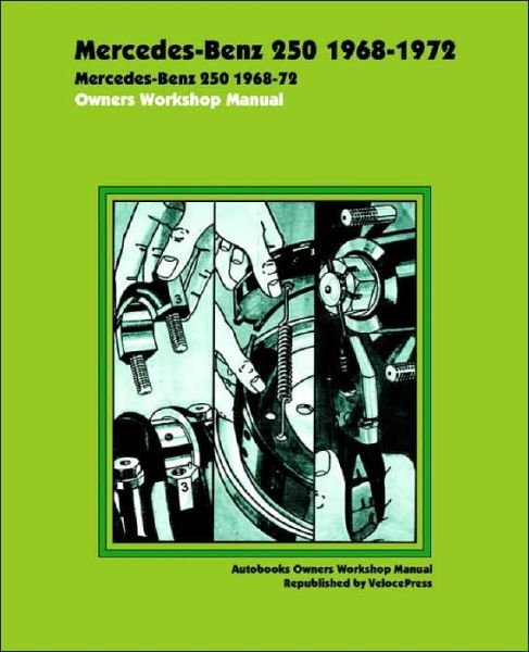 Cover for Autobooks Team of Writers and Illustrators · Mercedes Benz 250 1968-1972 Owners Workshop Manual (Paperback Book) (2001)