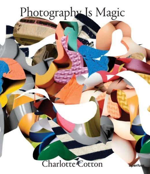 Cover for Charlotte Cotton · Photography Is Magic (Pocketbok) (2015)