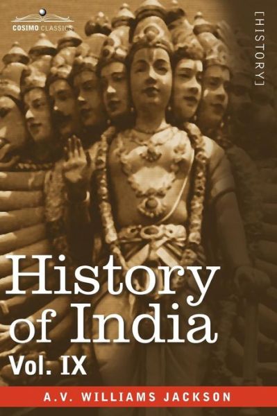 Cover for A.v. Williams Jackson · History of India, in Nine Volumes: Vol. Ix - Historic Accounts of India by Foreign Travellers, Classic, Oriental, and Occidental (Paperback Book) (2009)