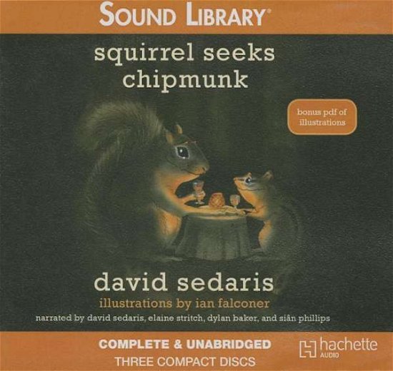 Cover for David Sedaris · Squirrel Seeks Chipmunk: a Modest Bestiary (Lydbog (CD)) (2010)
