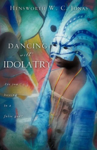 Cover for Hensworth W.c. Jonas · Dancing with Idolatry (Paperback Book) (2009)