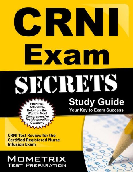 Crni Exam Secrets Study Guide: Crni Test Review for the Certified Registered Nurse Infusion Exam - Crni Exam Secrets Test Prep Team - Kirjat - Mometrix Media LLC - 9781609715311 - tiistai 31. tammikuuta 2023