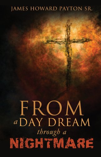 Cover for James Howard Payton Sr · From a Day Dream Through a Nightmare (Paperback Book) (2011)
