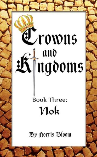 Cover for Norris Bloom · Crowns and Kingdoms: Nok: Book Three: Nok (Paperback Book) (2015)