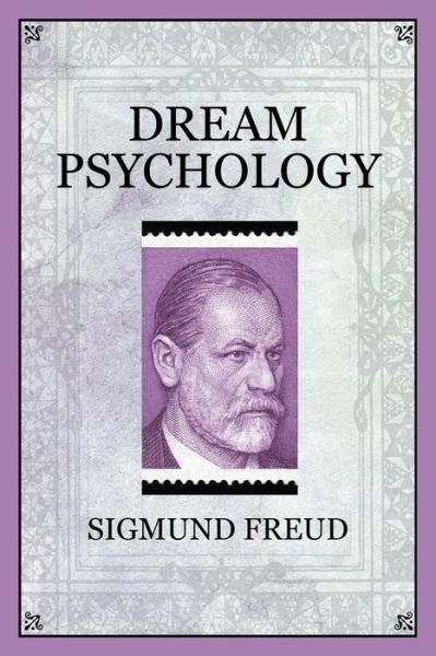 Dream Psychology - Sigmund Freud - Libros - E.S. Books - 9781619491311 - 23 de diciembre de 2011