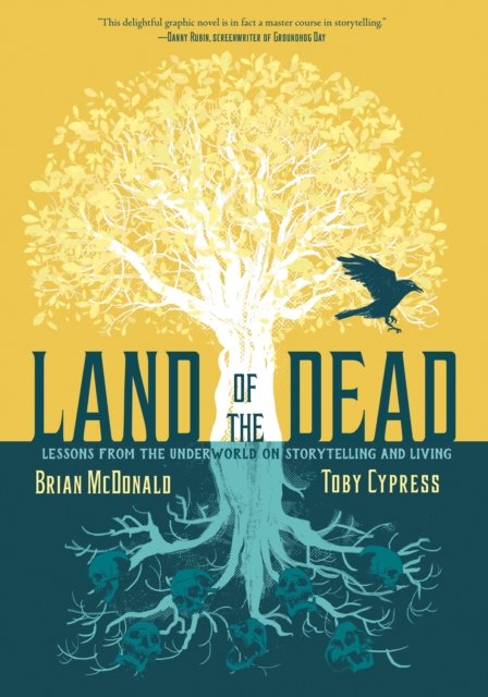 Cover for Brian McDonald · Land of the Dead: Lessons from the Underworld on Storytelling and Living (Hardcover bog) (2023)