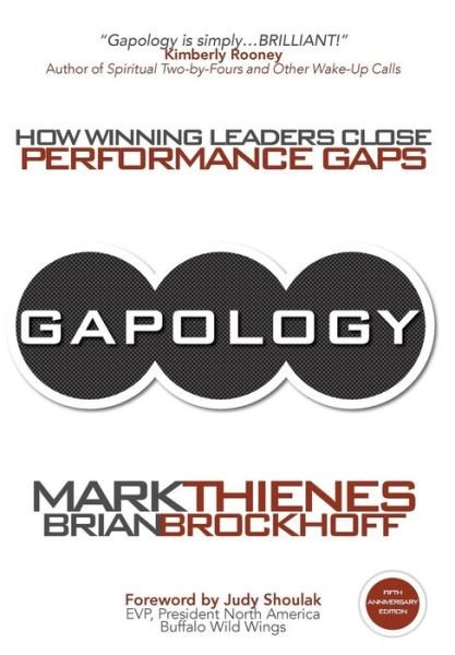 Cover for Mark Thienes · Gapology: How Winning Leaders Close Performance Gaps, 5th Anniversary Edition (Hardcover Book) (2015)