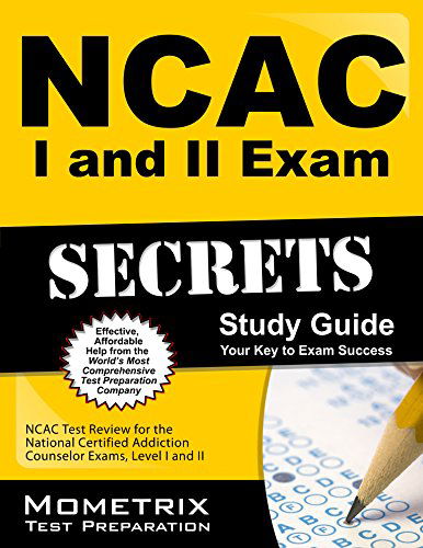 Cover for Ncac Exam Secrets Test Prep Team · Ncac I and II Exam Secrets Study Guide: Ncac Test Review for the National Certified Addiction Counselor Exams, Levels I and II (Paperback Bog) (2023)