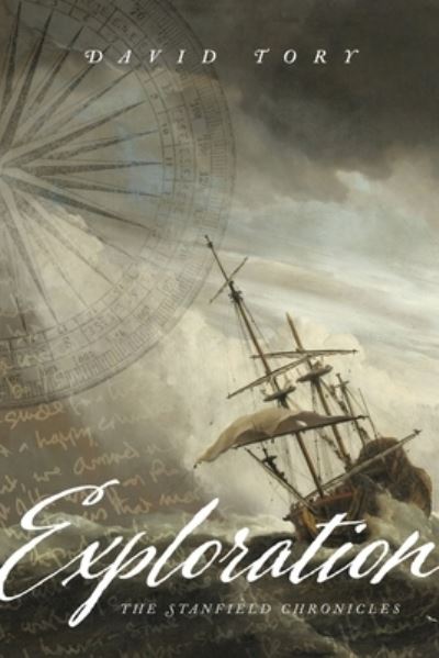 Exploration: The Stanfield Chronicles - David Tory - Books - Greenleaf Enterprises, Inc. - 9781632993311 - November 3, 2020