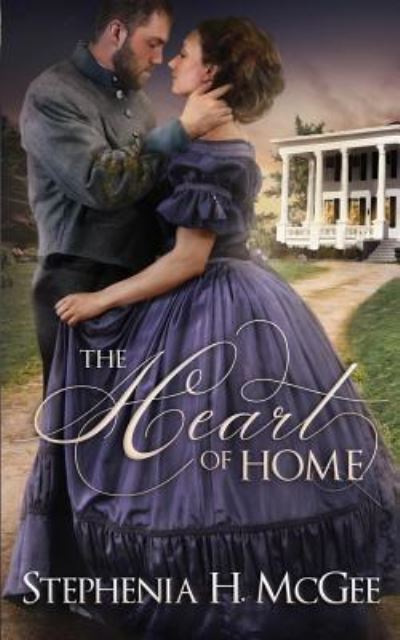 Cover for Stephenia H. McGee · The Heart of Home (Paperback Book) (2018)