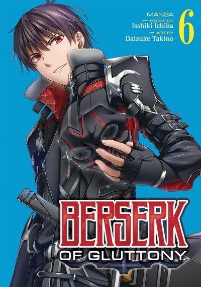 Cover for Isshiki Ichika · Berserk of Gluttony (Manga) Vol. 6 - Berserk of Gluttony (Manga) (Paperback Book) (2022)