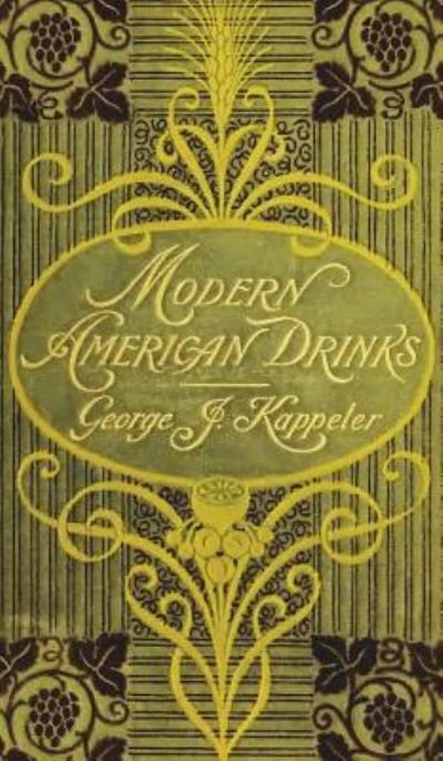 Cover for George J Kappeler · Modern American Drinks 1895 Reprint (Gebundenes Buch) (1901)
