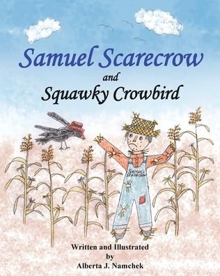 Alberta J Namchek · Samuel Scarecrow and Squawky Crowbird (Paperback Bog) (2020)