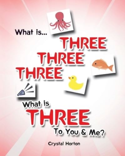 Cover for Crystal Horton · What is Three Three Three-What is Three to You and Me? (Paperback Book) (2022)