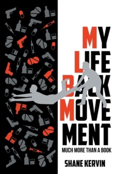 Cover for Shane W Kervin · My Life Back Movement: Much More Than a Book (Paperback Book) (2020)