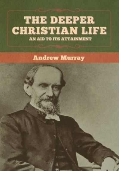 Cover for Andrew Murray · The Deeper Christian Life (Gebundenes Buch) (2020)